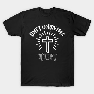 Don't Worry I'm A Priest T-Shirt